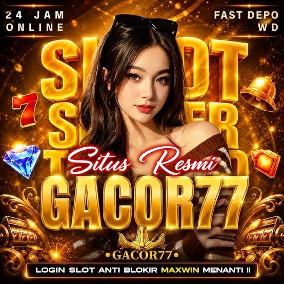 GACOR77 - gacor77 Platform Slot Online dengan Pengalaman Bermain Terbaik