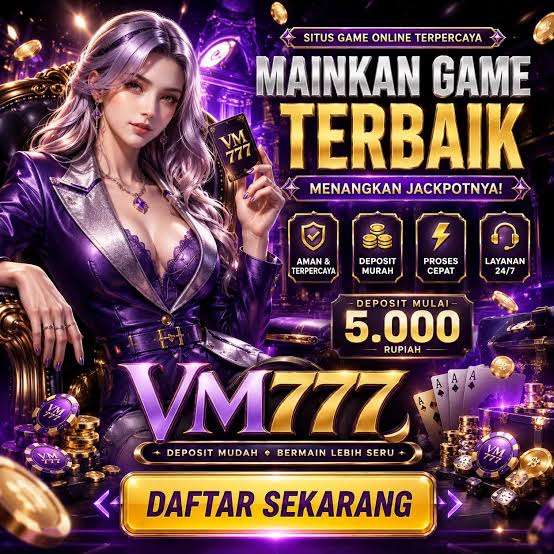 VM777 - vm777 Platform Slot Online dengan Pengalaman Bermain Terbaik